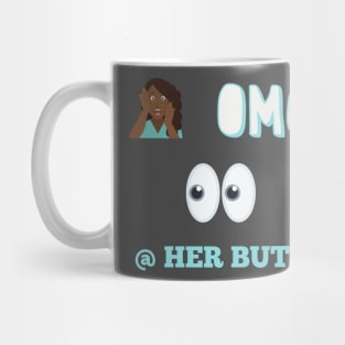 OMG look at her but Mug